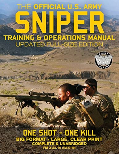 The Official US Army Sniper Training and Operations Manual: Full Size Edition: The Most Authoritative & Comprehensive Long-Range Combat Shooter's Book ... / TC 3-22.10) (Carlile Military Library) von Createspace Independent Publishing Platform