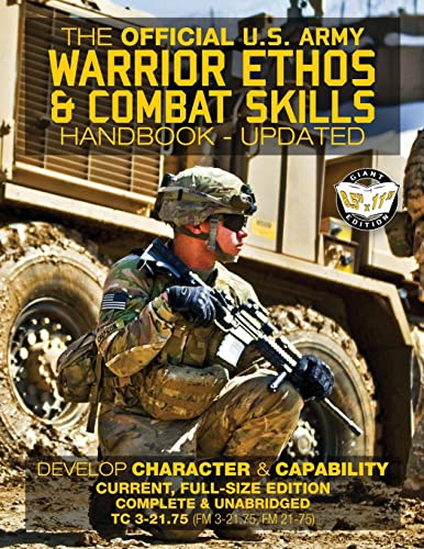 The Official US Army Warrior Ethos and Combat Skills Handbook - Updated: Current, Full-Size Edition: Develop Character and Capability - Giant 8.5" x ... 3-21.75, FM 21-75) (Carlile Military Library) von Createspace Independent Publishing Platform