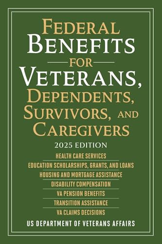 Federal Benefits for Veterans, Dependents, Survivors, and Caregivers: 2025 Edition von Skyhorse