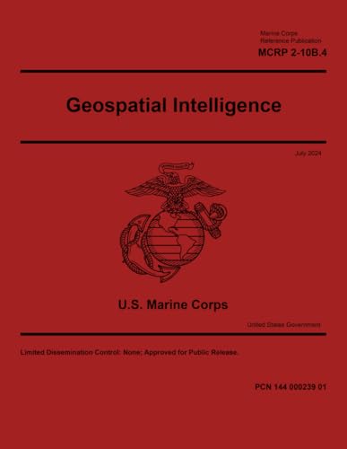 Marine Corps Reference Publication MCRP 2-10B.4 Geospatial Intelligence July 2024 von Independently published