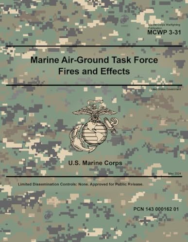 Marine Corps Warfighting Publication MCWP 3-31 Marine Air-Ground Task Force Fire and Effects May 2024