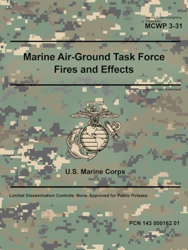 Marine Corps Warfighting Publication MCWP 3-31 Marine Air-Ground Task Force Fire and Effects May 2024