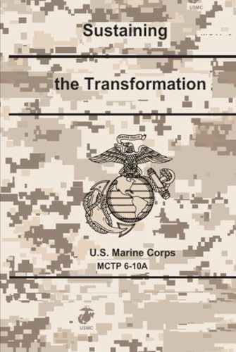 U.S Marine Corps MCTP 6-10A Sustaining the Transformation 16 August 2024 von Independently published