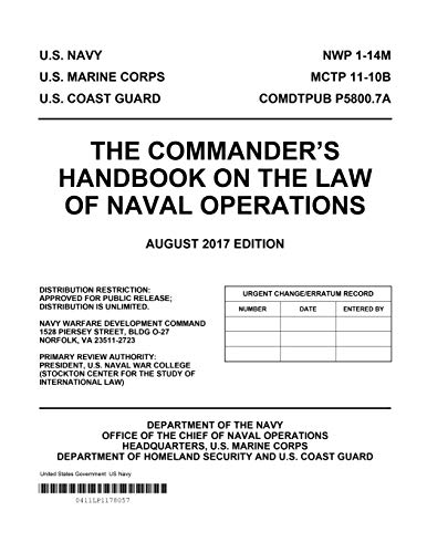 The Commander’s Handbook on the Law of Naval Operations August 2017 Edition NWP 1-14M MCTP 11-10B COMDTPUB P5800.7A von Independently Published