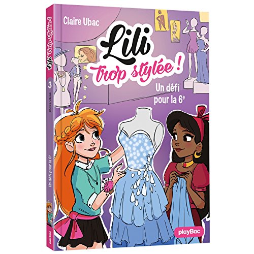 LILI TROP STYLÉE : Un défi pour la 6E - Tome 3