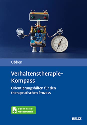 Verhaltenstherapie-Kompass: Orientierungshilfen für den therapeutischen Prozess. Mit E-Book inside und Arbeitsmaterial