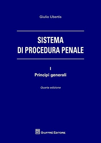 Sistema di procedura penale. Principi generali (Vol. 1) von Giuffrè