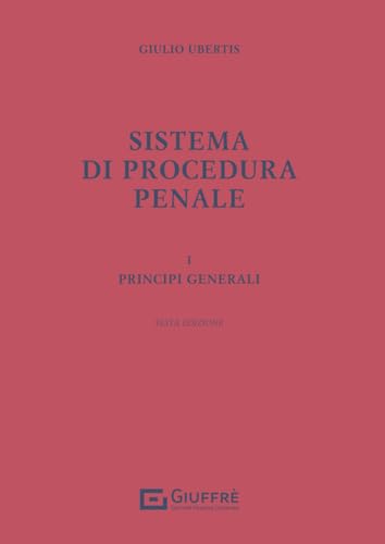 Sistema di procedura penale. Principi generali (Vol. 1) von Giuffrè