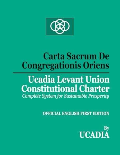 Carta Sacrum De Congregationis Oriens: Ucadia Levant Union Constitutional Charter von Ucadia Books Company