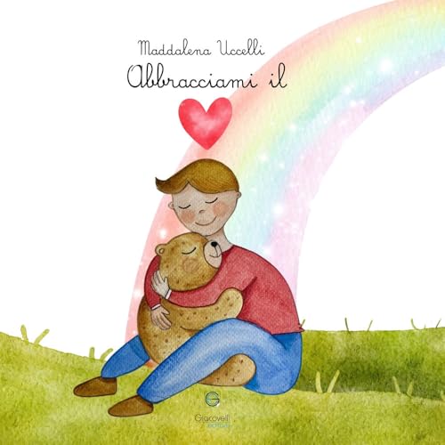 Abbracciami il cuore. Ediz. a colori Abbracciami il cuore. Ediz. a colori von Giacovelli Editore