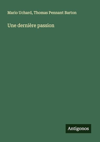 Une dernière passion von Antigonos Verlag