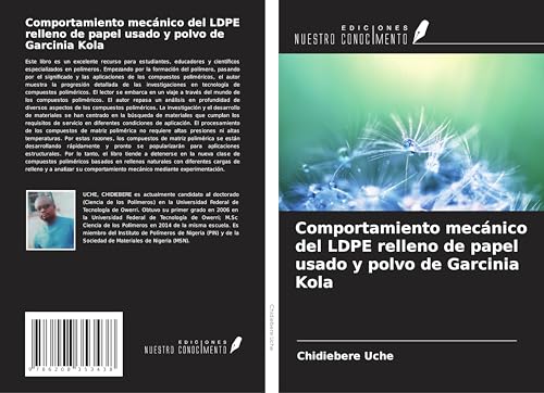 Comportamiento mecánico del LDPE relleno de papel usado y polvo de Garcinia Kola von Ediciones Nuestro Conocimiento