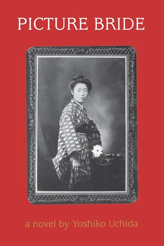 Picture Bride: A Novel by Yoshiko Uchida (Classics of Asian American Literature) von University of Washington Press