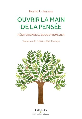 Ouvrir la main de la pensée : Méditer dans le bouddhisme zen