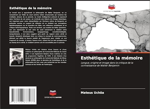 Esthétique de la mémoire: Langue, origine et image dans la critique de la connaissance de Walter Benjamin von Editions Notre Savoir