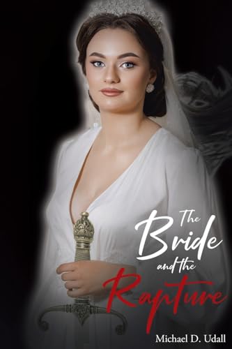 The Bride and the Rapture von Covenant Books