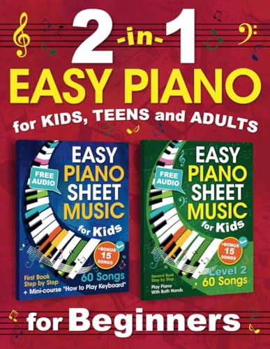 2-in-1 Easy Piano for Kids, Teens and Adults: Piano Sheet Music for Beginners. Theory and Practice. 60 + 60 Songs (one hand + two hands) with Audio von Independently published