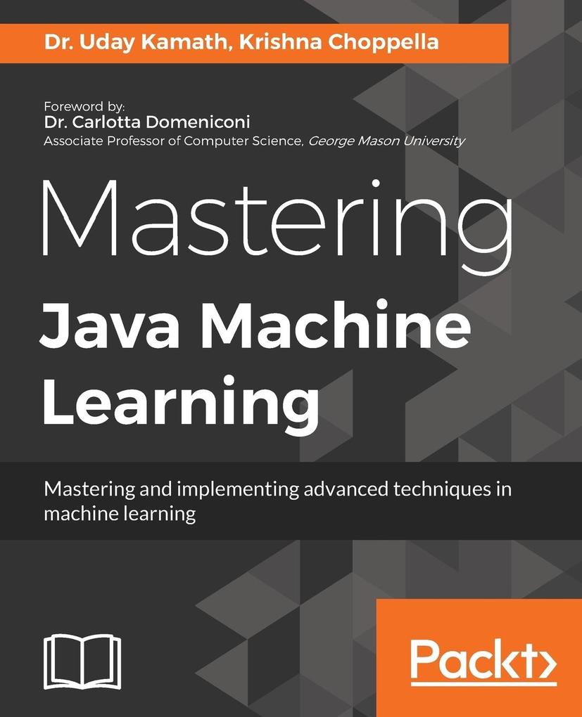 Mastering Java Machine Learning von Packt Publishing