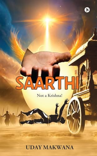 Saarthi: Not a Krishna ! von Notion Press