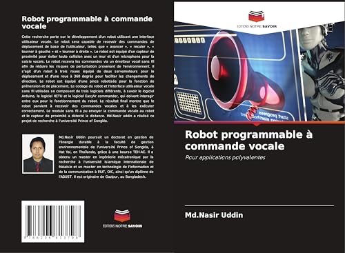 Robot programmable à commande vocale: Pour applications polyvalentes von Editions Notre Savoir