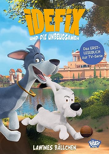 Idefix und die Unbeugsamen - Lawines Bällchen: Erstlesebuch zur Serie