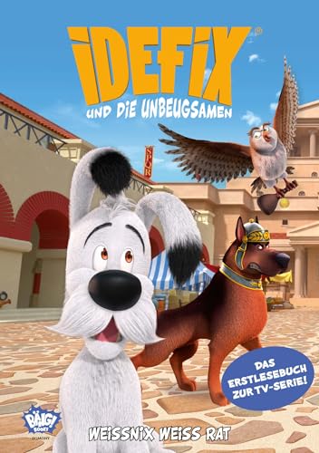 Idefix und die Unbeugsamen - Weissnix weiß Rat: Erstlesebuch zur Serie von Egmont VGS