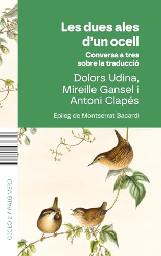 Les dues ales d'un ocell: Conversa a tres sobre traducció (CICLÓ, Band 2) von RAYO VERDE EDITORIAL, S.L.