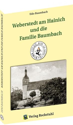 Weberstedt am Hainich und die Familie Baumbach von Rockstuhl Verlag