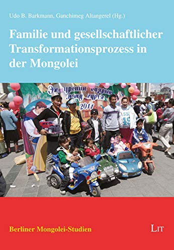 Familie und gesellschaftlicher Transformationsprozess in der Mongolei von Lit Verlag