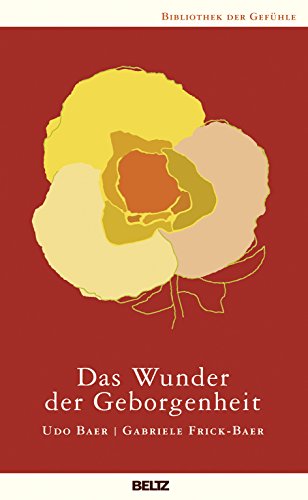 Das Wunder der Geborgenheit (Bibliothek der Gefühle, 12) von Beltz