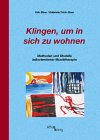 Klingen, um in sich zu wohnen: Methoden und Modelle leiborientierter Musiktherapie