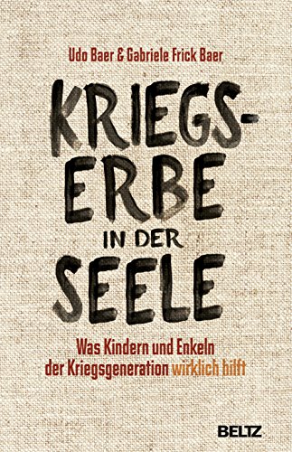 Kriegserbe in der Seele: Was Kindern und Enkeln der Kriegsgeneration wirklich hilft