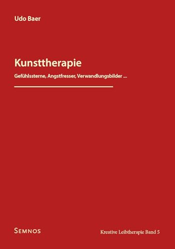 Kunsttherapie: Gefühlssterne, Angstfresser, Verwandlungsbilder ...