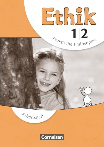 Ethik - Grundschule - Neubearbeitung - 1./2. Schuljahr: Arbeitsheft Ethik - Grundschule - Neubearbeitung - 1./2. Schuljahr: Arbeitsheft