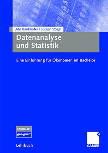 Datenanalyse und Statistik: Eine Einführung für Ökonomen im Bachelor (German Edition) von Gabler Verlag