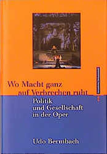Wo Macht ganz auf Verbrechen ruht. Politik und Gesellschaft in der Oper von Europäische Verlagsanstalt (eva)