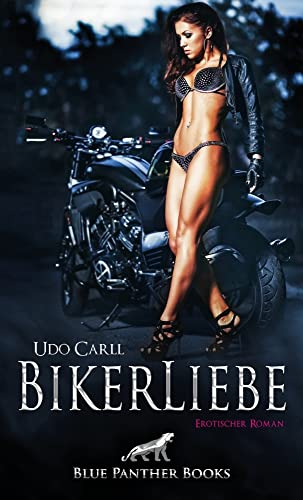 BikerLiebe | Erotischer Roman: Ein Rockergang-Showdown aus tabuloser Erotik und Leidenschaft ...