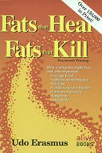 Fats That Heal, Fats That Kill : The Complete Guide to Fats, Oils, Cholesterol and Human Health von Alive Books