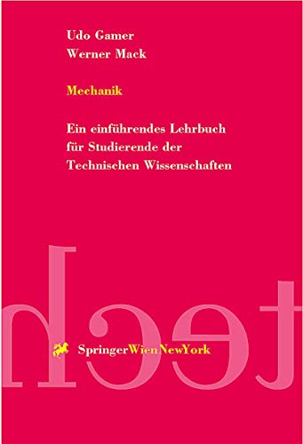 Mechanik: Ein Einführendes Lehrbuch Für Studierende Der Technischen Wissenschaften von Springer
