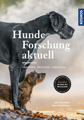 Hunde-Forschung aktuell: Anatomie, Ökologie, Verhalten von Franckh-Kosmos