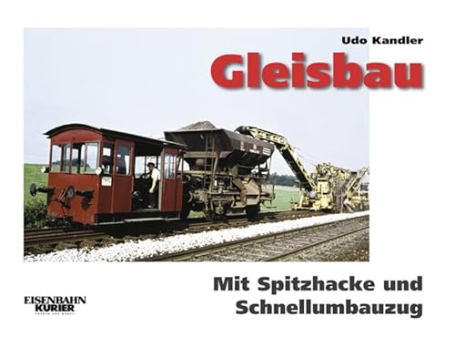 Gleisbau: Mit Spitzhacke und Schnellumbauzug