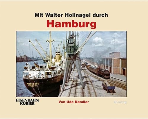 Mit Walter Hollnagel durch Hamburg von Ek-Verlag GmbH