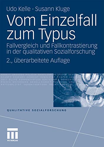 Vom Einzelfall zum Typus: Fallvergleich und Fallkontrastierung in der Qualitativen Sozialforschung (Qualitative Sozialforschung) (German Edition) von VS Verlag für Sozialwissenschaften