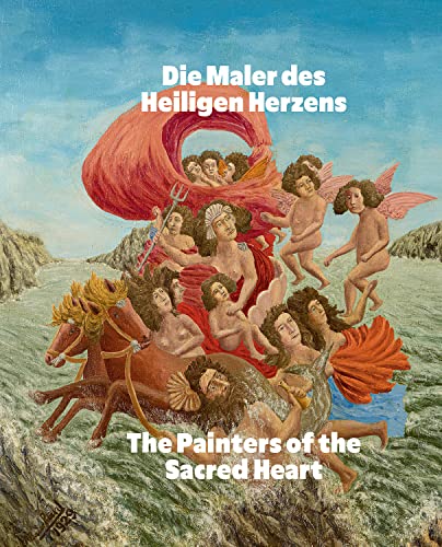 Die Maler des Heiligen Herzens / The Painters of the Sacred Heart: André Bauchant, Camille Bombois, Séraphine Louis, Henri Rousseau, Louis Vivin (Klassische Moderne) von Hatje Cantz