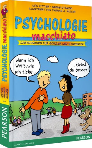 Psychologie macchiato: Cartoonkurs für Schüler und Studenten (Pearson Studium - Scientific Tools)