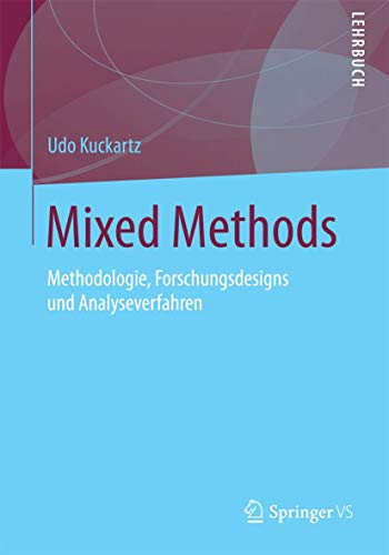 Mixed Methods: Methodologie, Forschungsdesigns und Analyseverfahren von Springer VS