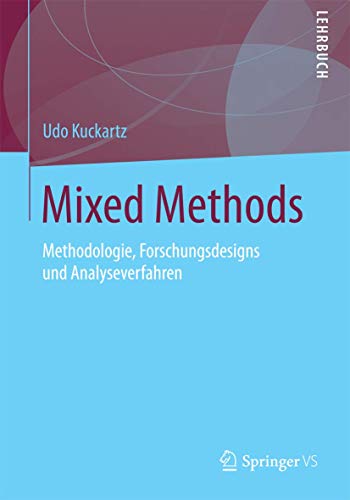 Mixed Methods: Methodologie, Forschungsdesigns und Analyseverfahren