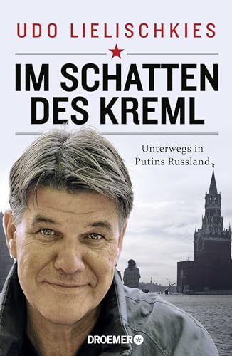 Im Schatten des Kreml: Unterwegs in Putins Russland | Der ARD-Experte über Russlands verborgene Seiten von Droemer Knaur*