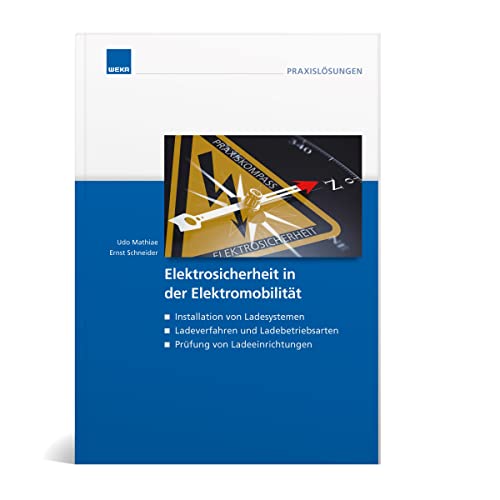 Elektrosicherheit in der Elektromobilität: Startbereit für die Elektromobilität von WEKA MEDIA GmbH & Co. KG