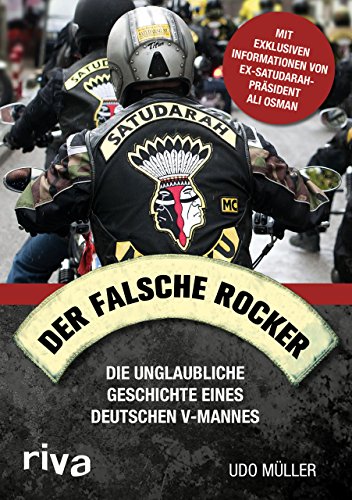 Der falsche Rocker: Die unglaubliche Geschichte eines deutschen V-Mannes von RIVA